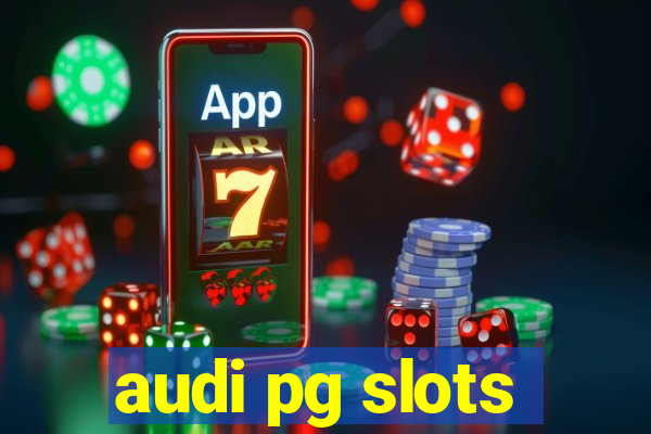 audi pg slots